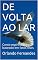 Livro DE VOLTA AO LAR: Conto espiritualista baseado em fatos reais