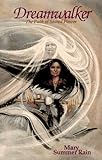 Dreamwalker: The Path of Sacred Power by Mary Summer Rain