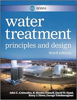 MWH's Water Treatment: Principles and Design MWH's Water Treatment: Principles and Design