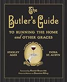The Butler's Guide to Running the Home and Other Graces by