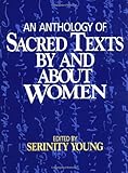 An Anthology of Sacred Texts By and About Women, , 0824514181