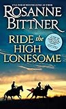 Ride the High Lonesome (Outlaw Trail Book 1) by Rosanne Bittner