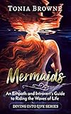 Mermaids: An Empath and Introvert's Guide to Riding the Waves of Life by