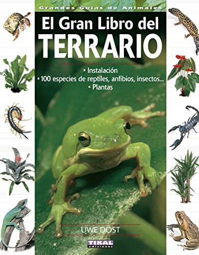El Gran Libro Del Terrario (Grandes Guías De Animales) (Spanish Edition) by Equipo Susaeta