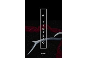 A Picasso: Poems & Maxims