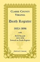 Clarke County; Virginia Death Register; 1853-1896; with Birth Records; 1855-1856 Entered on Death Register