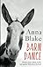 Barn Dance: Nickers, brays, bleats, howls, and quacks: Tales from the herd. by Anna Blake