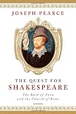 The Quest for Shakespeare by Joseph Pearce