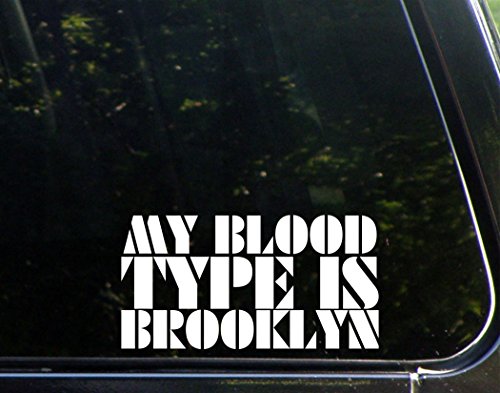 My Blood Type is Brooklyn - 7 1/2"x4" Vinyl Die Cut Decal / Bumper Sticker For Windows, Trucks, Cars, Laptops, Macbooks, Etc.