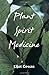 Plant Spirit Medicine: The Healing Power of Plants by Eliot Cowan