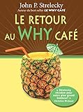 Le retour au Why Café (Le Why Café t. 2) (French Edition) by John Strelecky, Alain Williamson