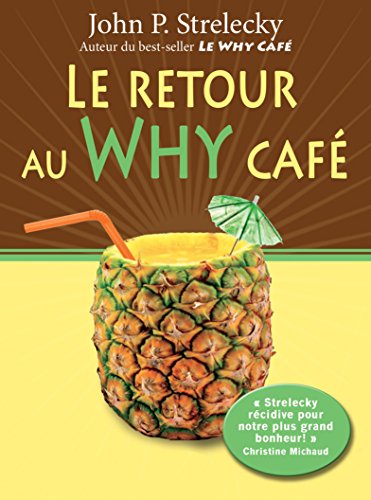 Le retour au Why Café (Le Why Café t. 2) (French Edition) by John Strelecky