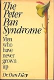 The Peter Pan Syndrome: Men Who Have Never Grown Up by Dan Kiley (1983-06-03)