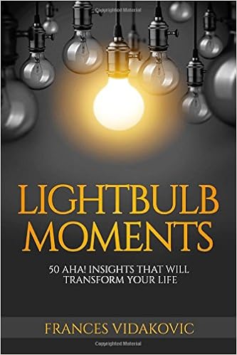 Lightbulb Moments 50 Aha Insights That Will Transform Your Life