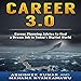Career 3.0: Career Planning Advice to Find Your Dream Job in Today's Digital World by