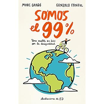 Somos el 99%: Una vuelta en bici por la desigualdad (No ficción ilustrados) Somos el 99%: Una vuelta en bici por la desigualdad (No ficción ilustrados)