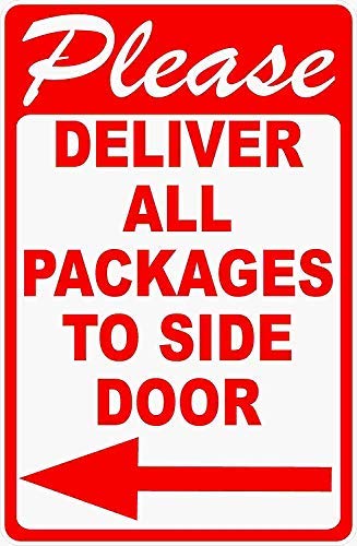 Wall Decor Please Deliver All Packages to Side Door Sign with Left Arrow.8x12 Metal. Made in USA. Package Delivery Rules Aluminum Plate Y