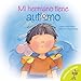 Mi Hermano Tiene Autismo/ My Brother is Autistic (Hablemos De Esto!/ Let's Talk About It!) (Spanish Edition)