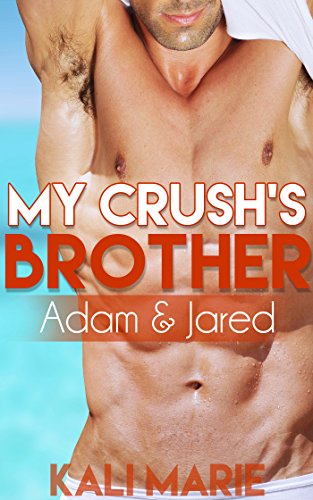 My Crush's Brother | Adam & Jared (Gay MM First Time Erotic Romance)