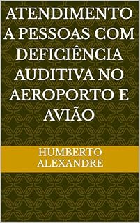 Livro Atendimento a pessoas com deficiência auditiva no aeroporto e avião