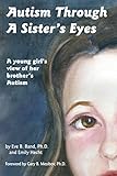 Autism Through a Sister's Eyes: A Book for Children about High-Functioning Autism and Related Disorders