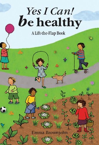 Yes I Can! Be Healthy: A Lift-the-Flap Book