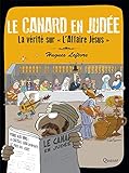 Le Canard en Judée - La vérité sur 