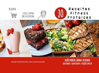 Livro Receitas Fitness Proteicas: 30 opções práticas, rápidas e deliciosas para todas as refeições do dia (Pratos rápidos, nutritivos e econômicos para transformar sua rotina e conquistar seus objetivos)