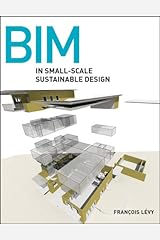 BIM in Small-Scale Sustainable Design Kindle Edition