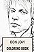 Bon Jovi Coloring Book: American Rock Band and Epic Legendary Frontman Songwriter Inspired Adult Coloring Book (Coloring Book for Adults)