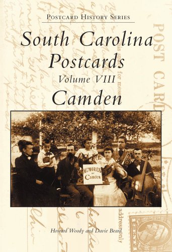 South Carolina Postcards, Vol. VIII: Camden (SC) (Postcard History Series) by Howard Woody, Davie Beard