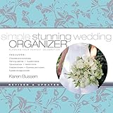 Simple Stunning Wedding Organizer: Planning Your Perfect Celebration, Revised Edition by 