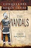 The Vandals (Conquerors of the Roman Empire) by Simon MacDowall