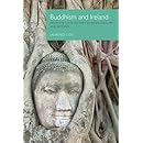 Buddhism and Ireland: From the Celts to the Counter-culture and Beyond