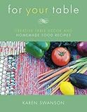 For Your Table: Creative Table Decor and Homemade Food Recipes by 