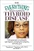 The Everything Health Guide To Thyroid Disease: Professional Advice on Getting the Right Diagnosis, by 