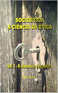 Livro Socioética a ciência da ética: O sistema da Socioética