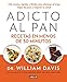 Adicto al pan. Recetas en menos de 30 minutos / Wheat Belly 30-Minute (Or Less! Cookbook (Spanish Edition) by 