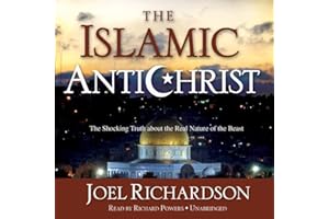 The Islamic Antichrist: The Shocking Truth about the Real Nature of the Beast