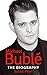 Michael Bublé: The Biography