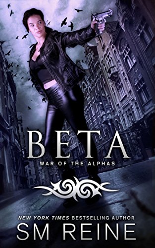 Beta: An Urban Fantasy Novel (War of the Alphas Book 2)