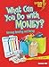 What Can You Do with Money?: Earning, Spending, and Saving (Lightning Bolt Books ® ― Exploring Economics)