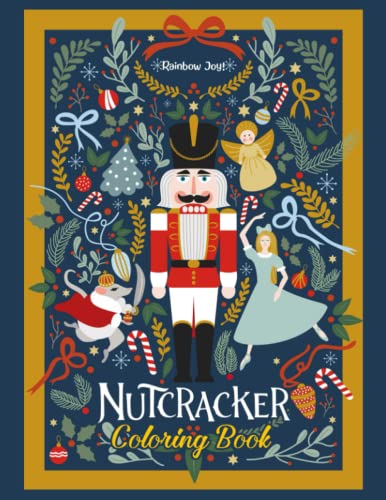 Nutcracker Coloring Book: Premium Illustrations Of Christmas Nutcracker Coloring Pages For Adults And Kids (Christmas Wonders by Rainbow Joy!)