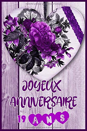 Joyeux Anniversaire 19 Ans Derriere Vous Tous Vos Souvenirs Avant Tous Vos Reves Joyeux 19 Ans Anniversaire Cadeau D Anniversaire 19 Ans Journal De Carte De Voeux Unique French Edition