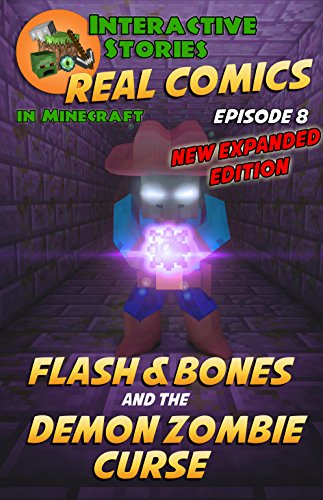 Amazing Minecraft Comics: Flash and Bones and the Demon Zombie Curse: The Greatest Minecraft Comics for Kids (Real Comics In Minecraft - Flash And Bones Book 8)