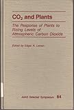 CO2 and Plants : The Response of Plants to Rising Levels of Atmospheric Carbon Dioxide, , 0865315973