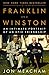 Franklin and Winston: An Intimate Portrait of an Epic Friendship by Jon Meacham