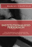 Institutionalized Persuasion: The Technology of Reformation in Straight Incorporated and the Residential Teen Treatment Industry