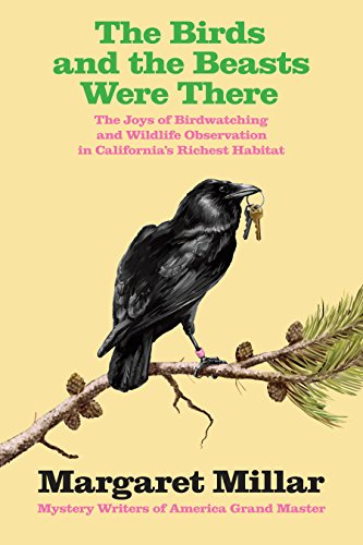 EBOOK The Birds and the Beasts Were There: The Joys of Birdwatching and Wildlife Observation in California<br />P.P.T