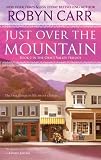 Just Over the Mountain (Grace Valley Trilogy) by Carr, Robyn (2010) Mass Market Paperback